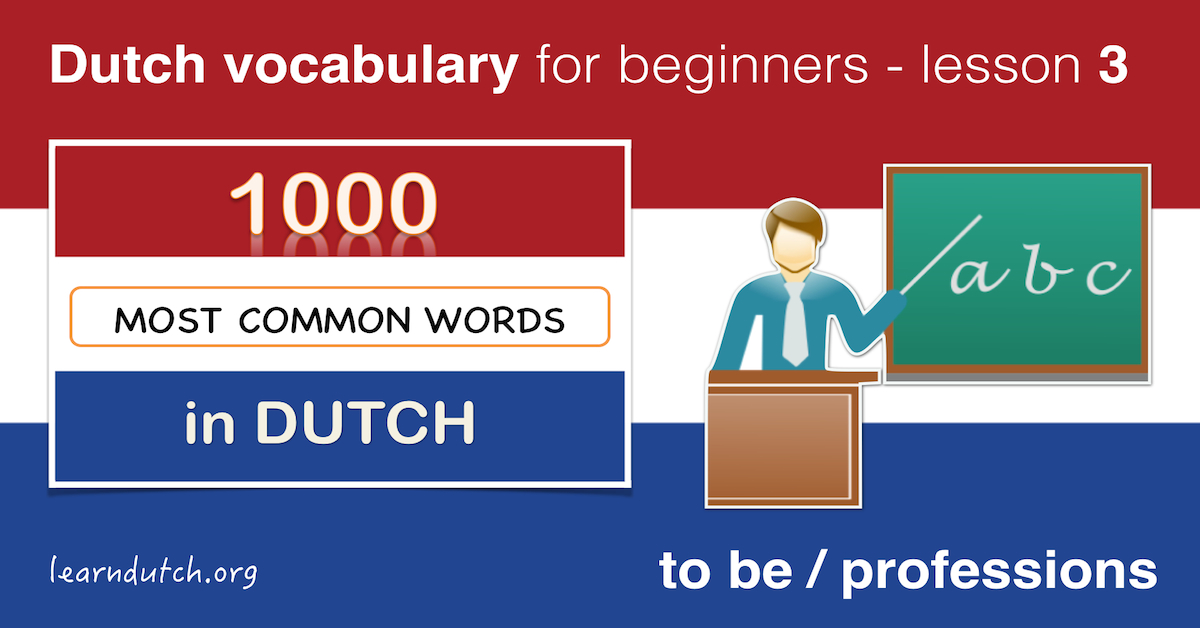 Dutch vocabulary - lesson 3 • to be (zijn) + professions